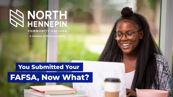 you've submitted your fafsa now what?