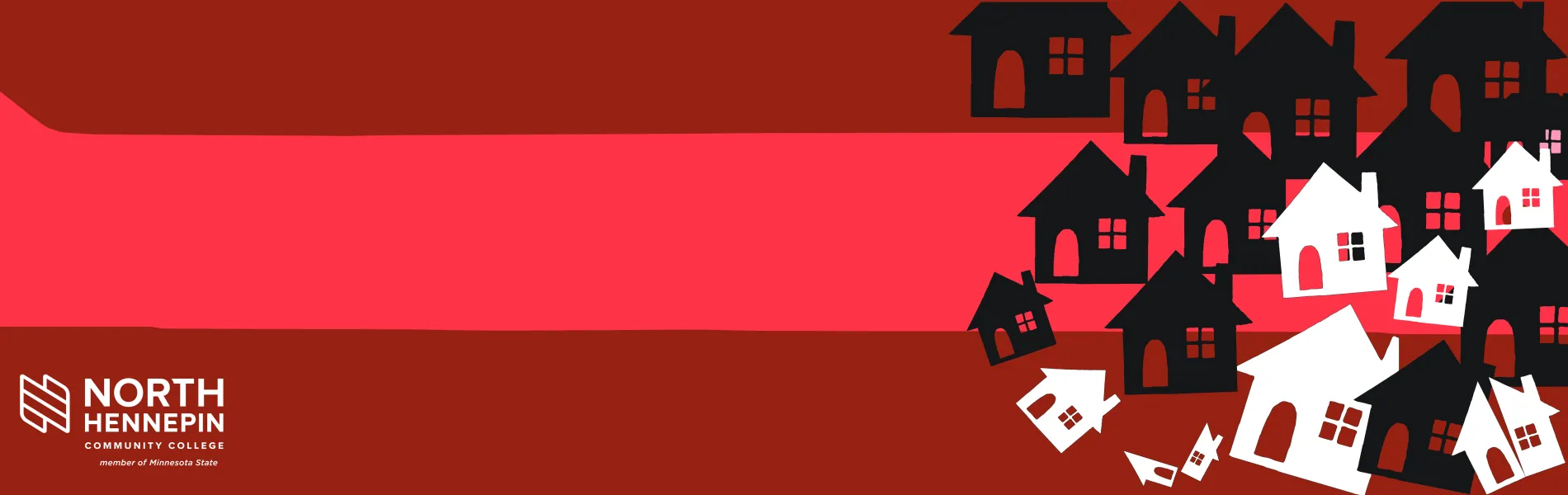 Stylized illustration of overlapping houses in red, black, and white, with the North Hennepin Community College logo in the lower left corner.