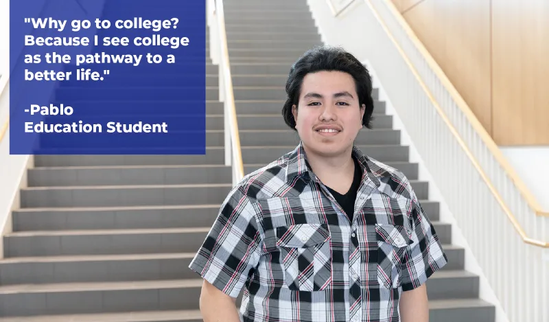 student smiling with the words why go to college? Because I see college as the pathway to a better life