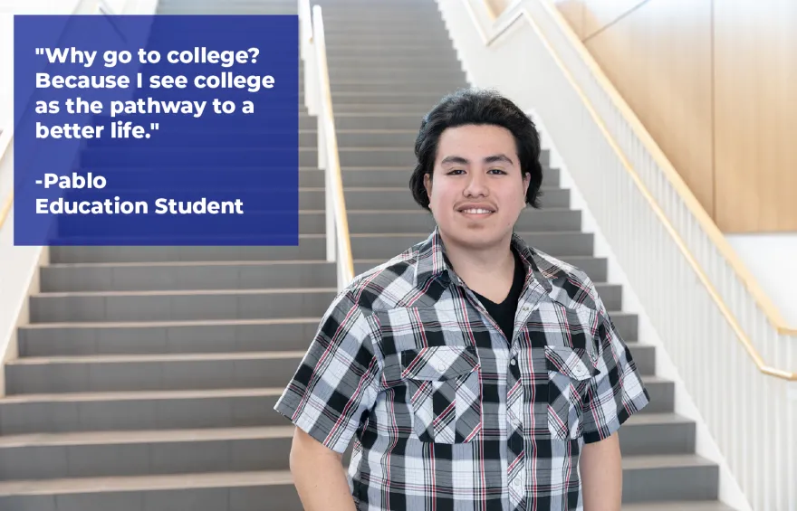 student smiling with the words why go to college? Because I see college as the pathway to a better life