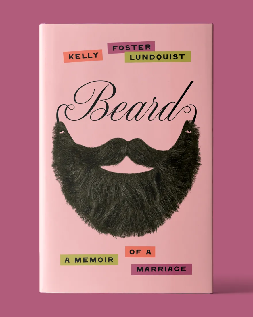 this is a photo of Kelly Lundquist's new memoir, Beard. 