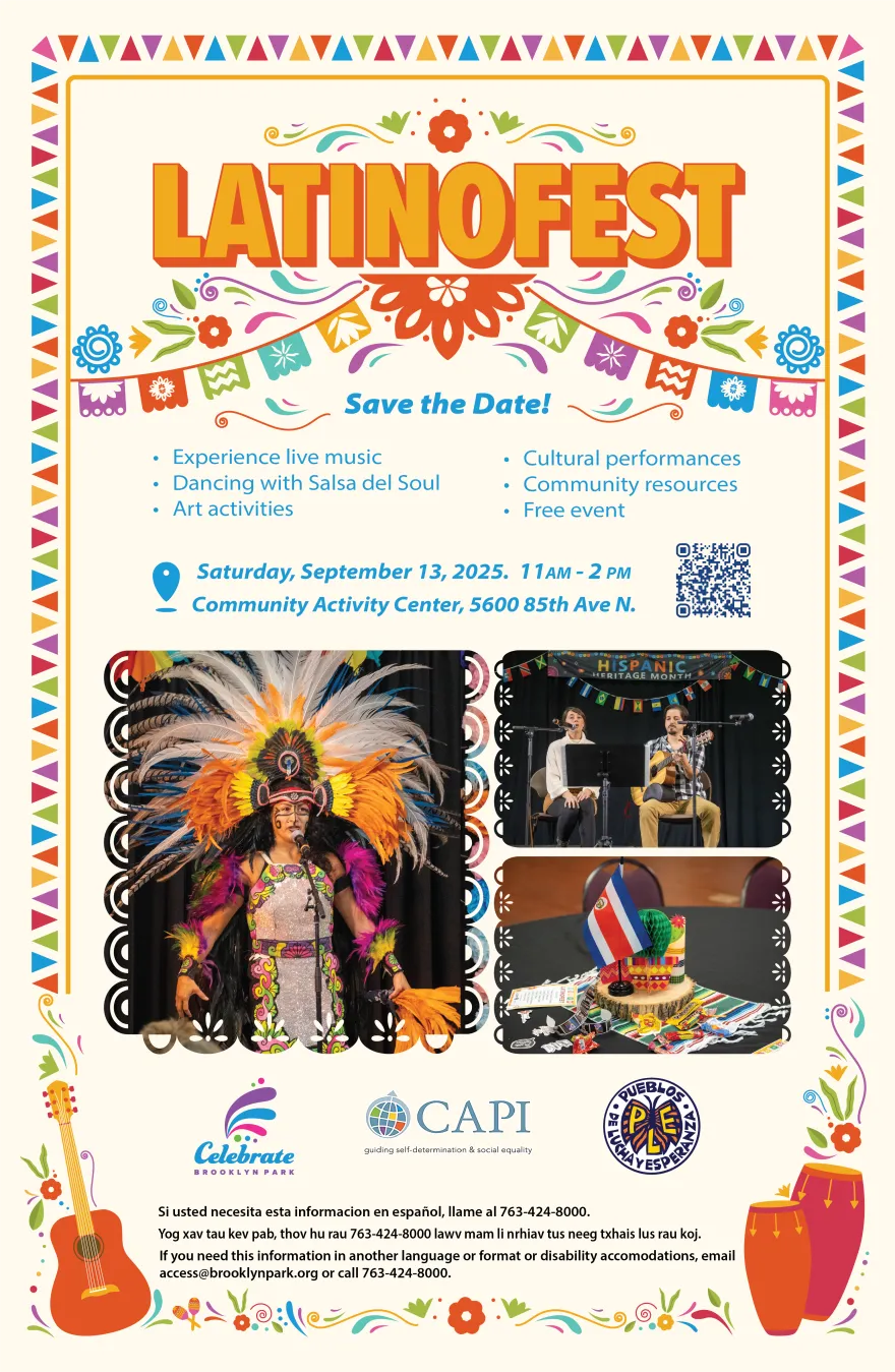 This is a poster that NHCC alumni, Estefanny Zelaya designed for the City of Brooklyn Park's upcoming Latinofest event on September 13, 2025 from 11am to 2pm at the Community Activity Center in Brooklyn Park, Minnesota. 